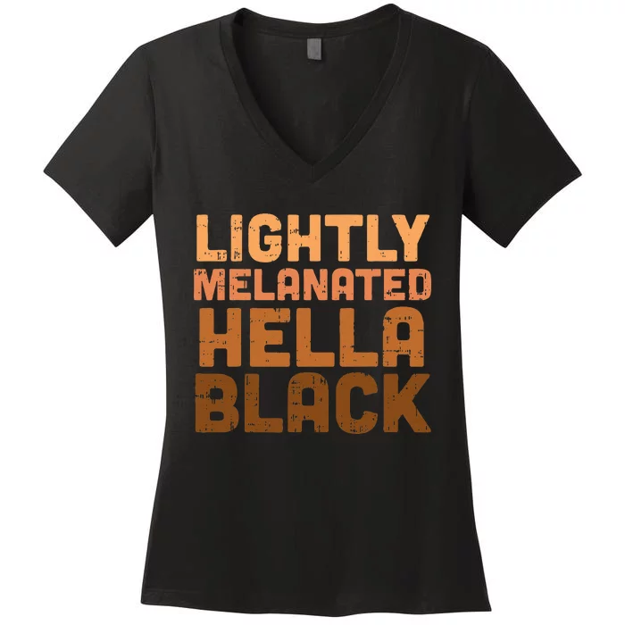 Lightly Melanated Hella Black History Melanin African Pride Women's V-Neck T-Shirt