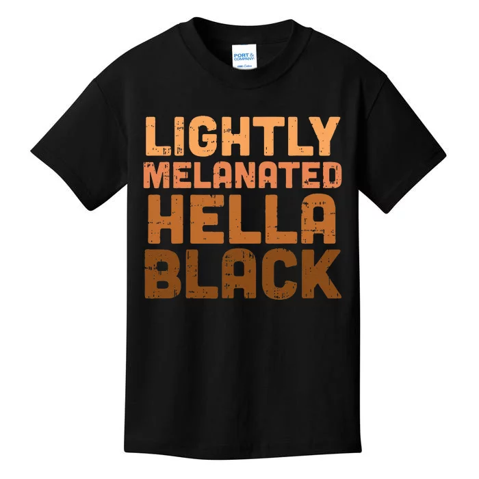 Lightly Melanated Hella Black History Melanin African Pride Kids T-Shirt