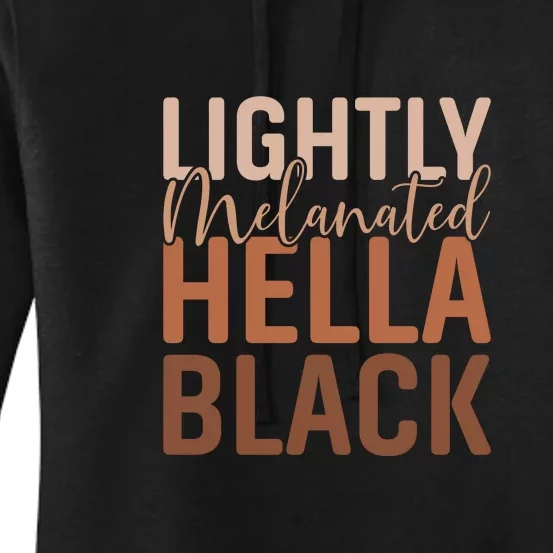 Lightly Melanated Hella Black History Melanin African Pride Women's Pullover Hoodie