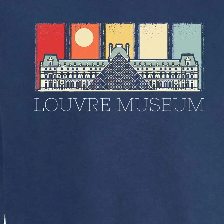 Louvre Museum In Paris France Tourist Garment-Dyed Sweatshirt