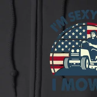 Lawn Mowing Im Sexy I Mow It Funny Mower Gardening Dad Full Zip Hoodie