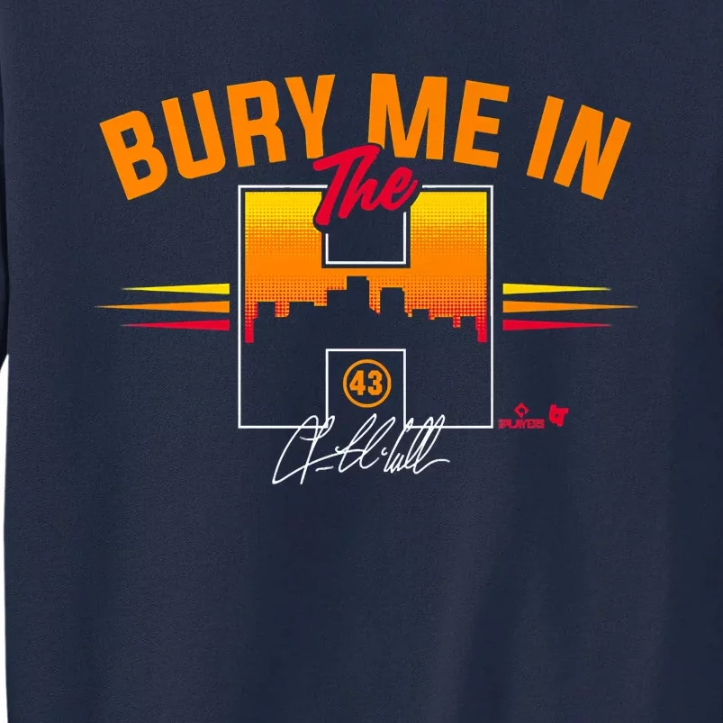 Lance McCullers Jr. Bury Me In The H Houston Baseball Tall Sweatshirt