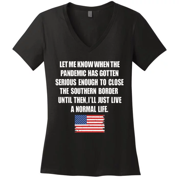 Let Me Know When The Pandemic Has Gotten Serious Enough Women's V-Neck T-Shirt