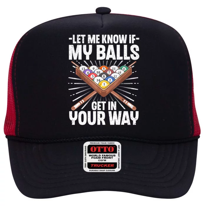 Let Me Know If My Ball Billiard Pool Player Gift Funny Billiards High Crown Mesh Trucker Hat