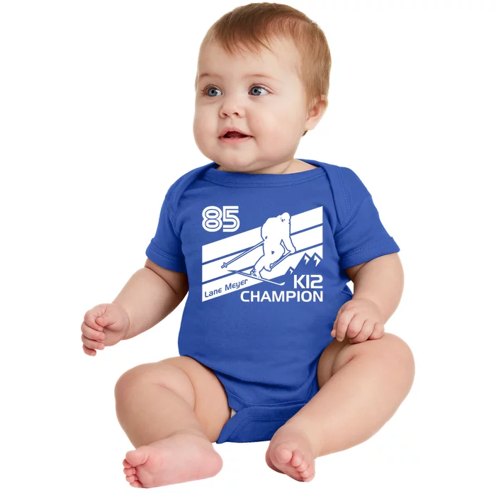 Lane Meyer K12 Champion Ski Lover Meaningful Gift Baby Bodysuit