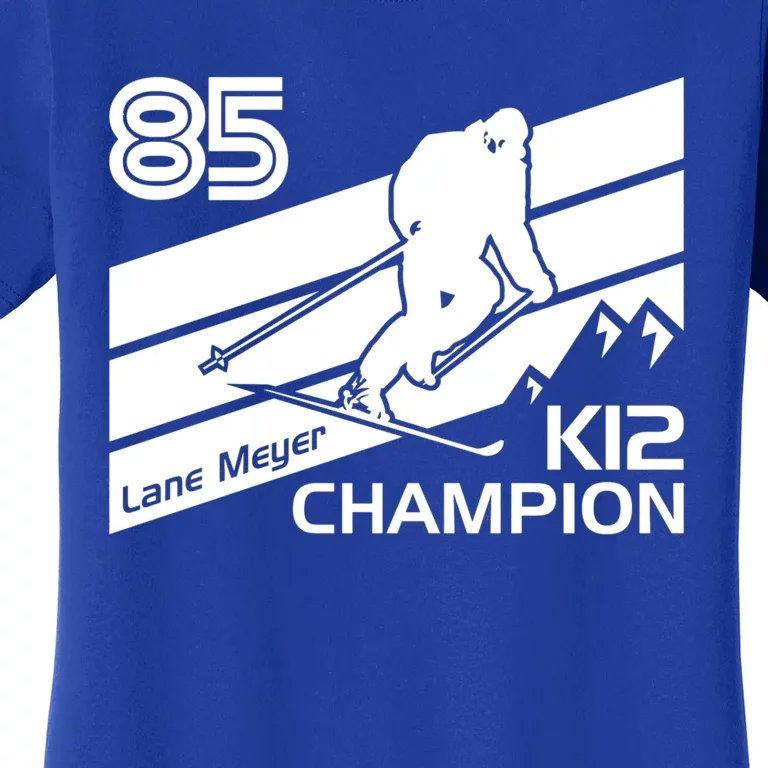 Lane Meyer K12 Champion Ski Lover Meaningful Gift Women's T-Shirt