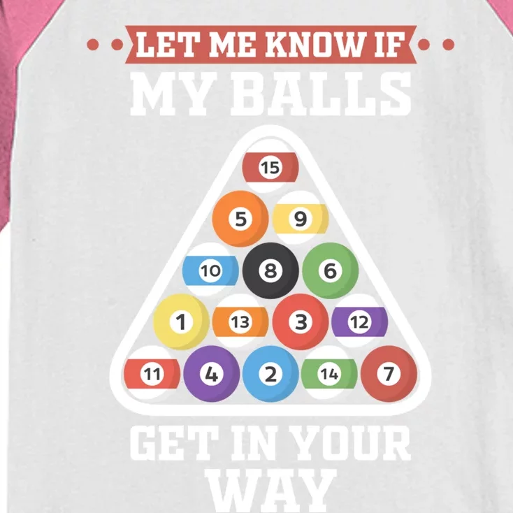 Let Me Know If My Balls Get In Your Way Pool Adult Humor Cute Gift Kids Colorblock Raglan Jersey