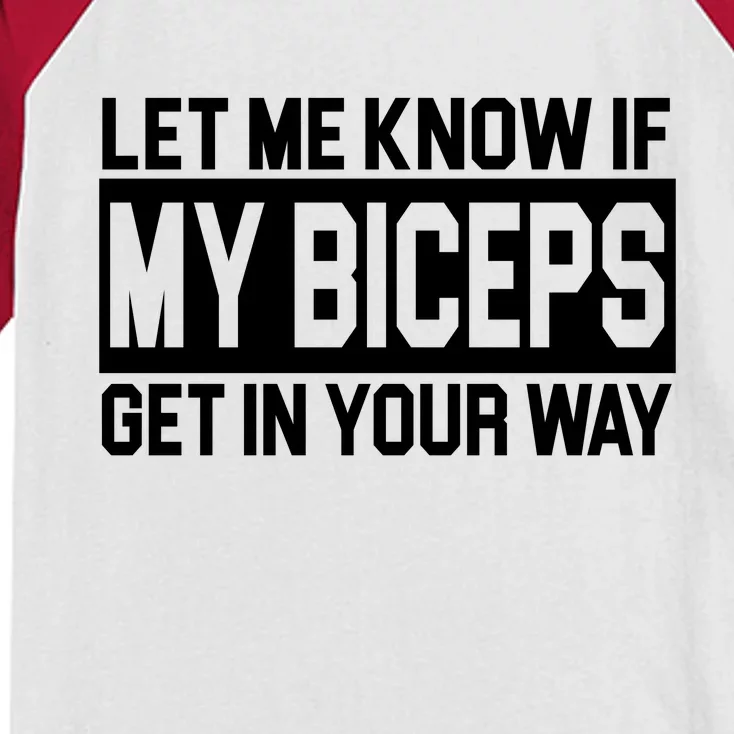 Let Me Know If My Biceps Get In Your Way Kids Colorblock Raglan Jersey