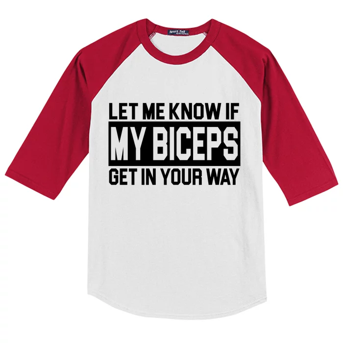 Let Me Know If My Biceps Get In Your Way Kids Colorblock Raglan Jersey