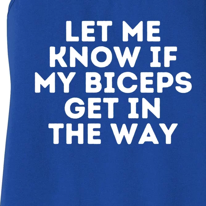 Let Me Know If My Biceps Get In The Way Funny Weightlifting Gift Women's Racerback Tank