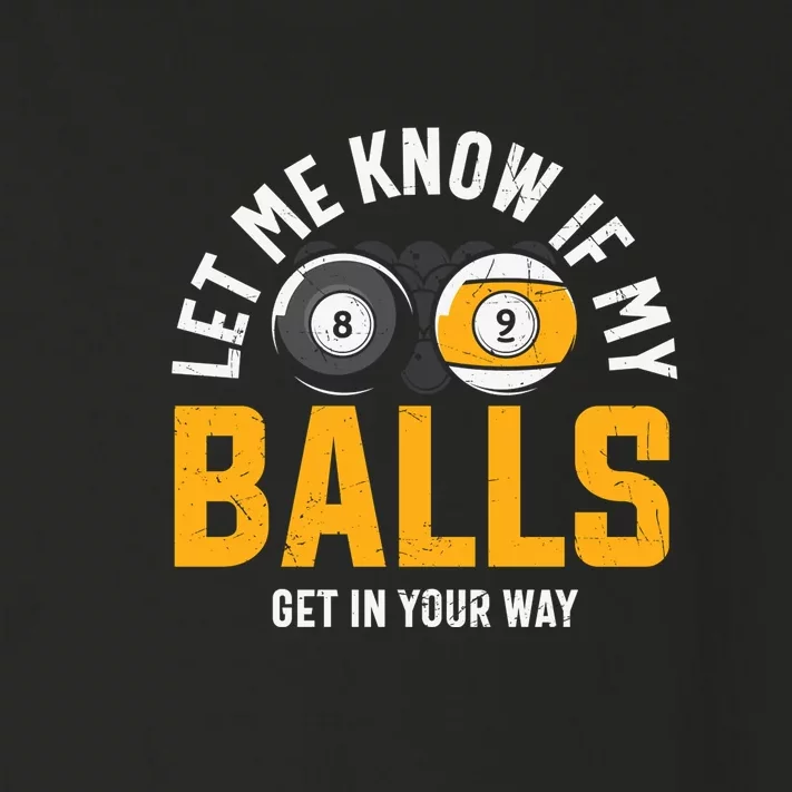 Let Me Know If My Balls Get In Your Way Billiards Dad Gift For Father’s Day Toddler Long Sleeve Shirt