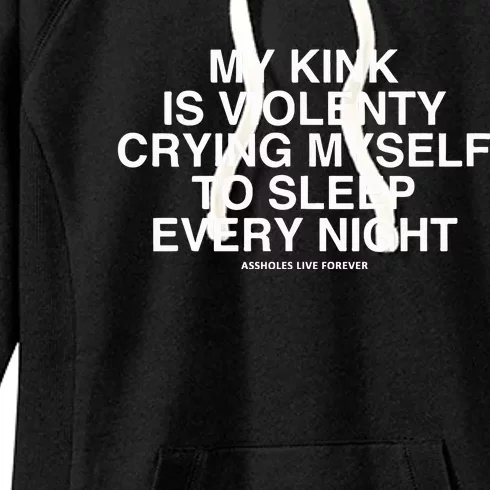 Lindafinegold My Kink Is Violenty Crying Myself To Sleep Every Night Women's Fleece Hoodie