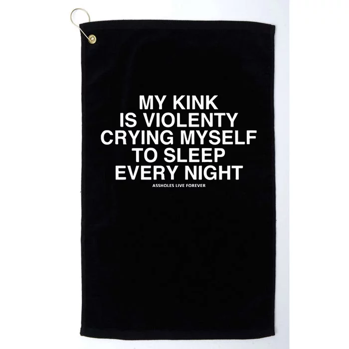 Lindafinegold My Kink Is Violenty Crying Myself To Sleep Every Night Platinum Collection Golf Towel