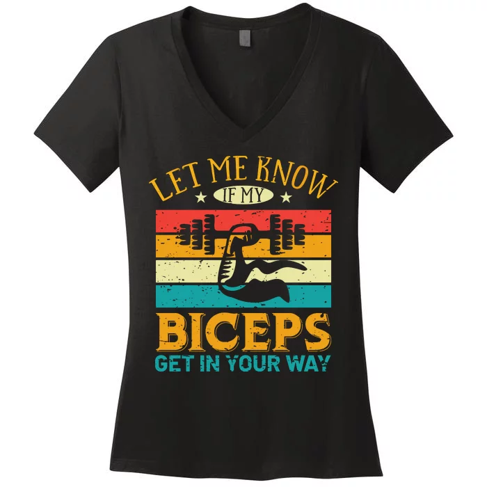 Let Me Know If My Biceps Get In Your Way Women's V-Neck T-Shirt