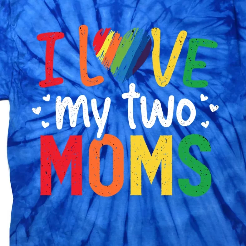 Lgbt Moms Lesbian Mothers Day Pride Month Support Great Gift Tie-Dye T-Shirt