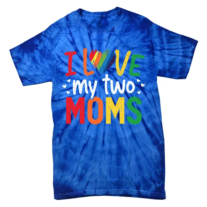 Lgbt Moms Lesbian Mothers Day Pride Month Support Great Gift Tie-Dye T-Shirt