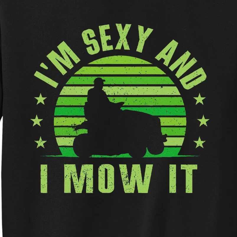 Lawn Mowing Landscaping Im Sexy And I Mow It Sweatshirt