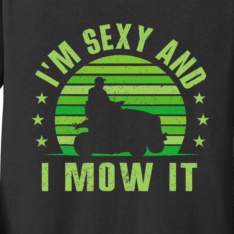 Lawn Mowing Landscaping Im Sexy And I Mow It Kids Long Sleeve Shirt