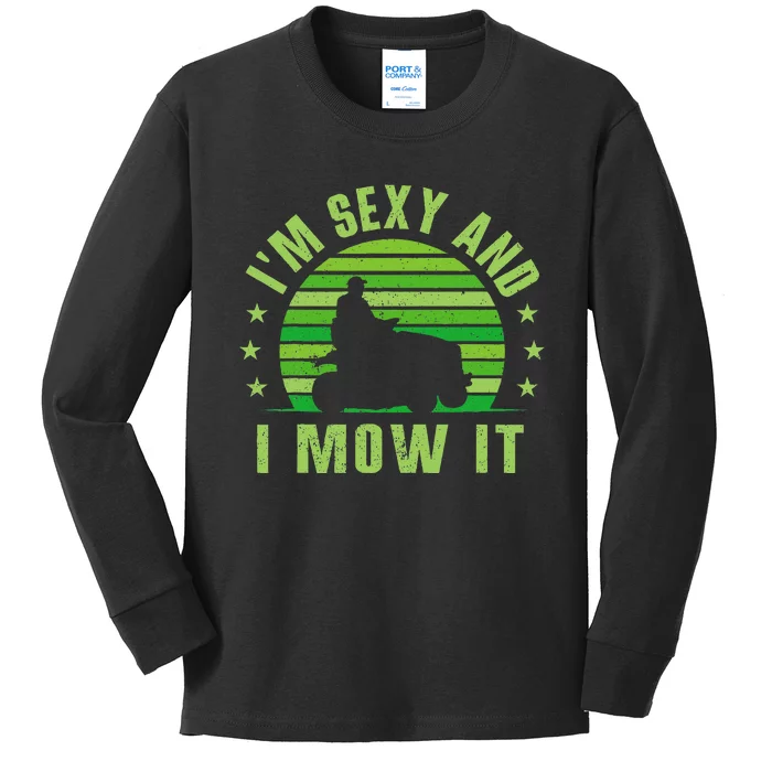 Lawn Mowing Landscaping Im Sexy And I Mow It Kids Long Sleeve Shirt