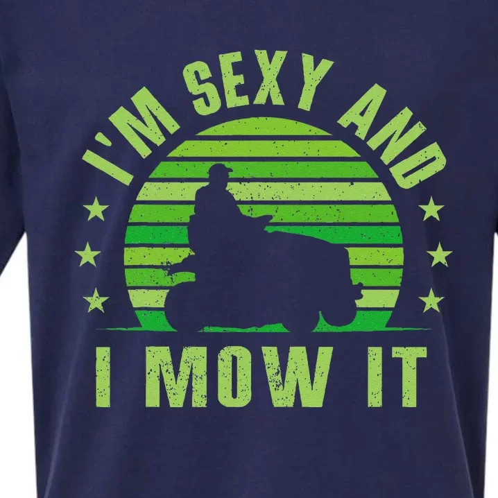 Lawn Mowing Landscaping Im Sexy And I Mow It Sueded Cloud Jersey T-Shirt