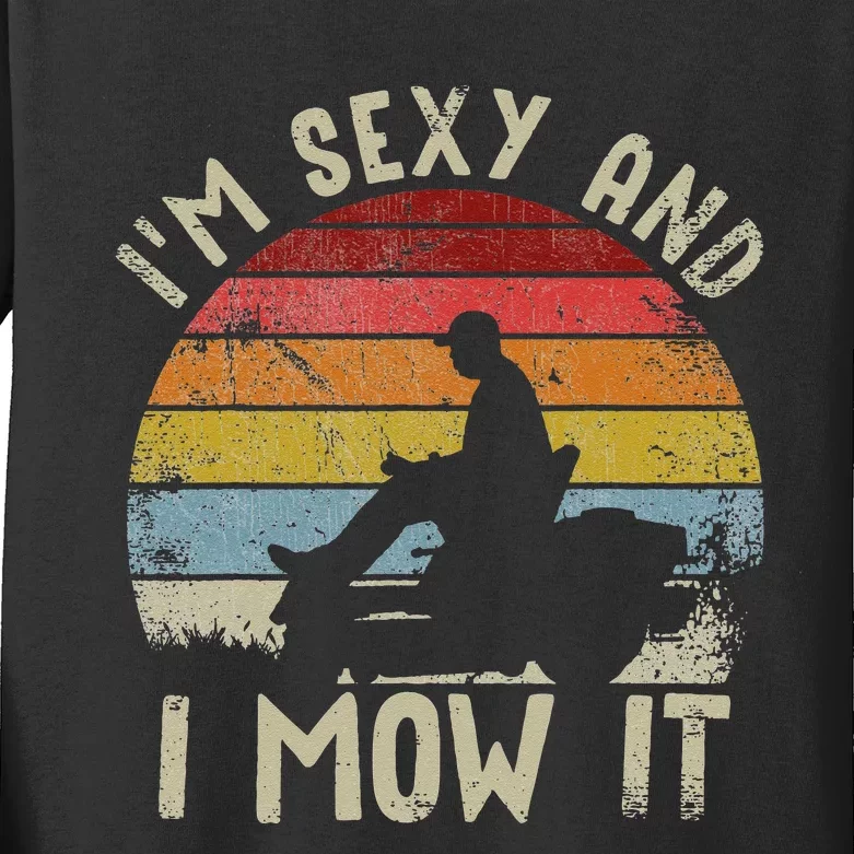 Lawn Mowing Landscaping Im Sexy And I Mow It Kids Long Sleeve Shirt