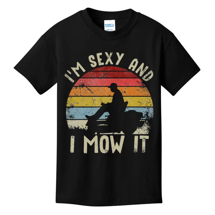 Lawn Mowing Landscaping Im Sexy And I Mow It Kids T-Shirt