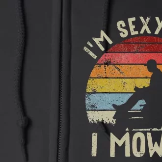 Lawn Mowing Landscaping Im Sexy And I Mow It Full Zip Hoodie