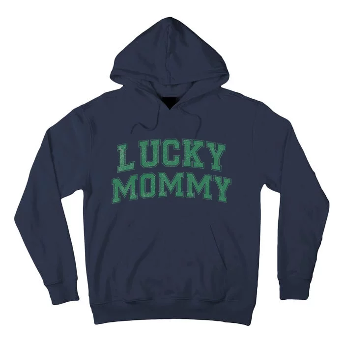 Lucky Mommy Life St Patricks Day Shamrock Family Womens Funny Tall Hoodie