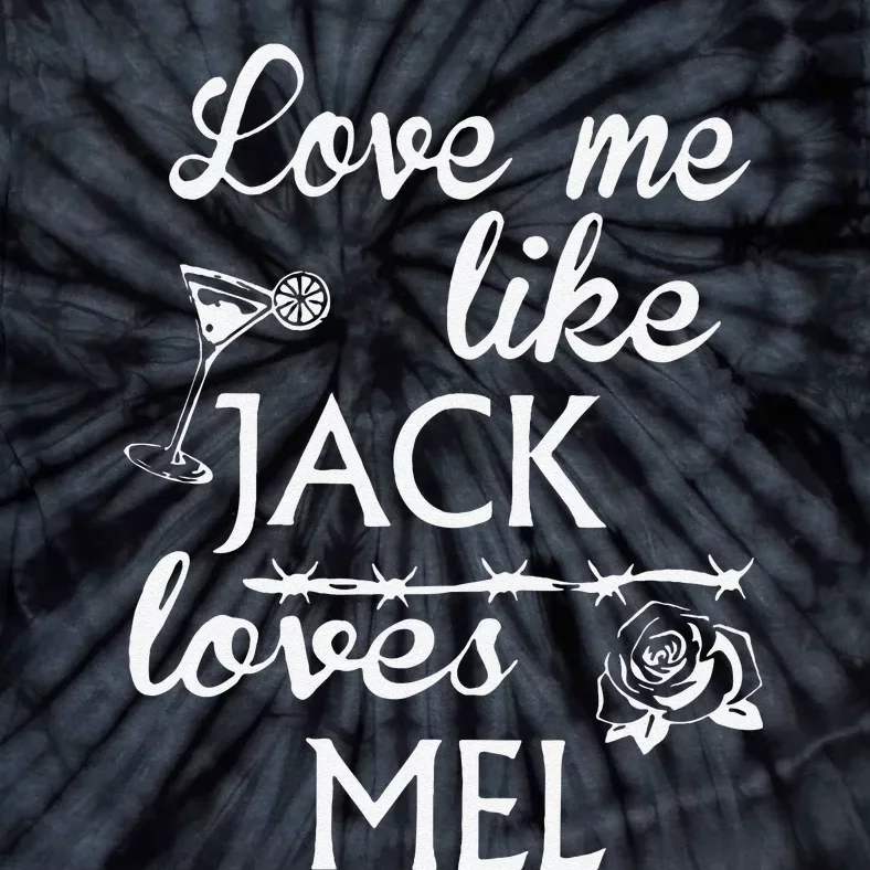 Love Me Like Jack Loves Mel Tie-Dye T-Shirt