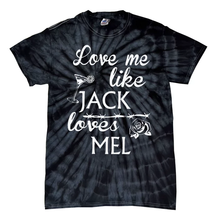 Love Me Like Jack Loves Mel Tie-Dye T-Shirt