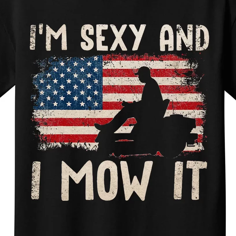 Lawn Mowing Landscaping Im Sexy And I Mow It Flag Kids T-Shirt