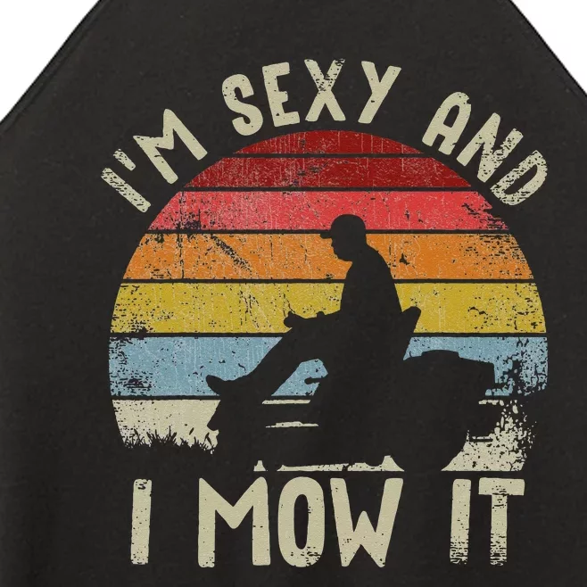 Lawn Mowing Landscaping Im Sexy And I Mow It Women’s Perfect Tri Rocker Tank