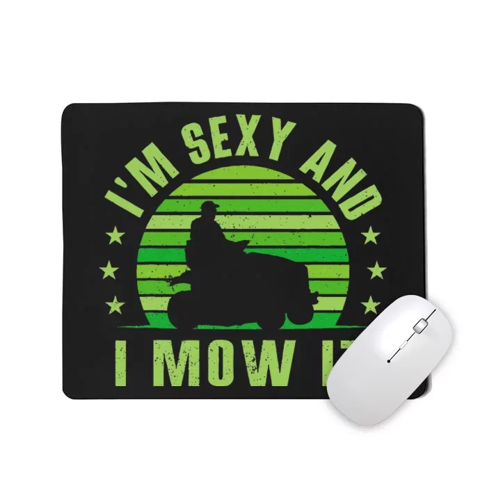 Lawn Mowing Landscaping Im Sexy And I Mow It Mousepad