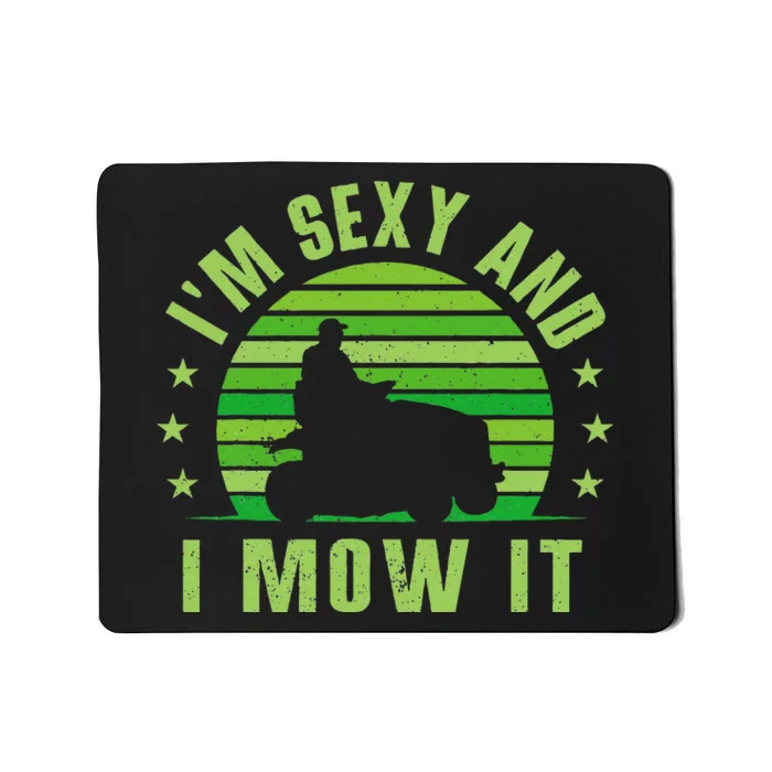 Lawn Mowing Landscaping Im Sexy And I Mow It Mousepad