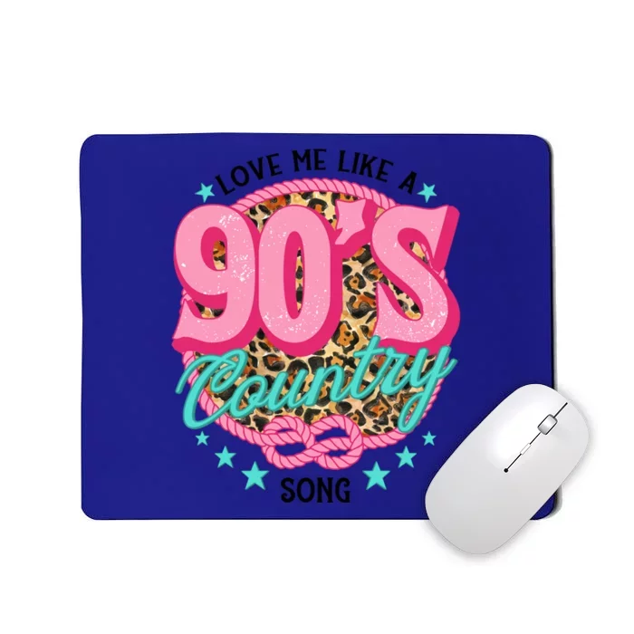 Love Me Like A 90s Country Song Country Music Lover Leopard Gift Mousepad