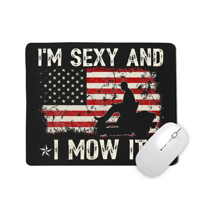 Lawn Mowing Landscaping IM Sexy And I Mow It Flag Mousepad