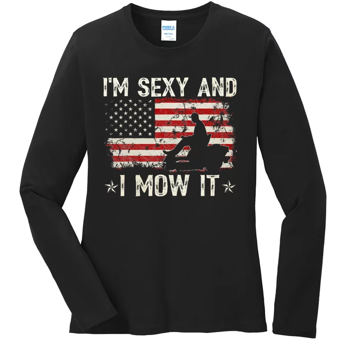 Lawn Mowing Landscaping IM Sexy And I Mow It Flag Ladies Long Sleeve Shirt