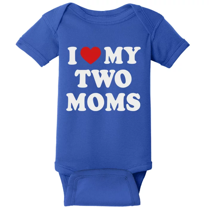 Lesbian Mom Love My Two Moms Pride Son´s Daughter´s Cute Gift Baby Bodysuit