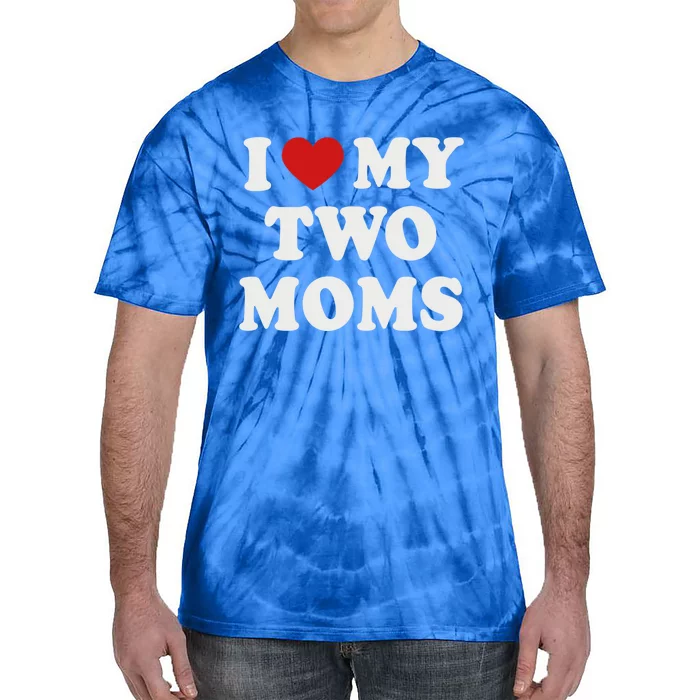 Lesbian Mom Love My Two Moms Pride Son´s Daughter´s Cute Gift Tie-Dye T-Shirt