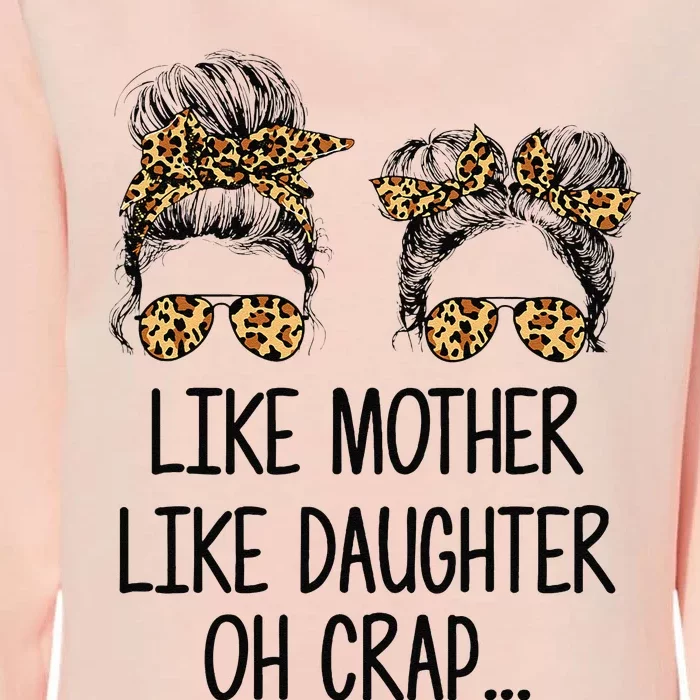 Like Mother Like Daughter Messy Bun Mom Happy Mothers Day Womens California Wash Sweatshirt