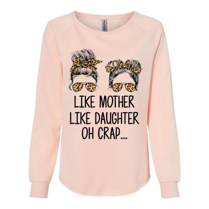 Like Mother Like Daughter Messy Bun Mom Happy Mothers Day Womens California Wash Sweatshirt