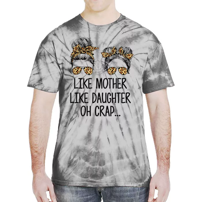 Like Mother Like Daughter Messy Bun Mom Happy Mothers Day Tie-Dye T-Shirt