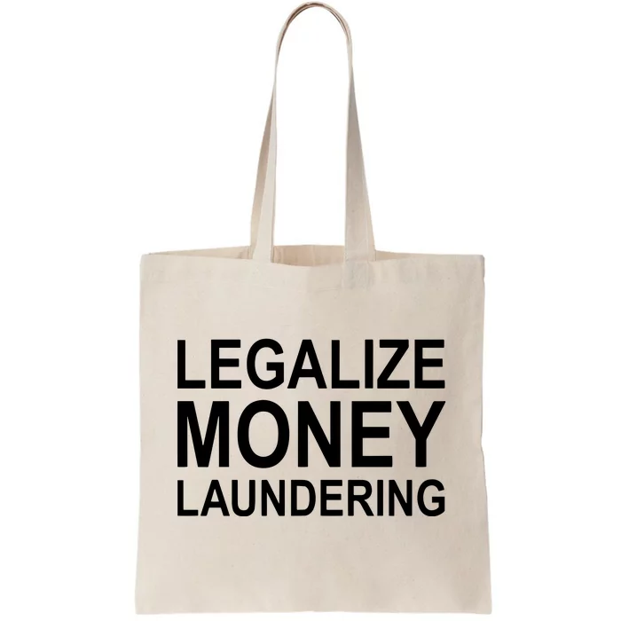 Legalize Money Laundering Tote Bag