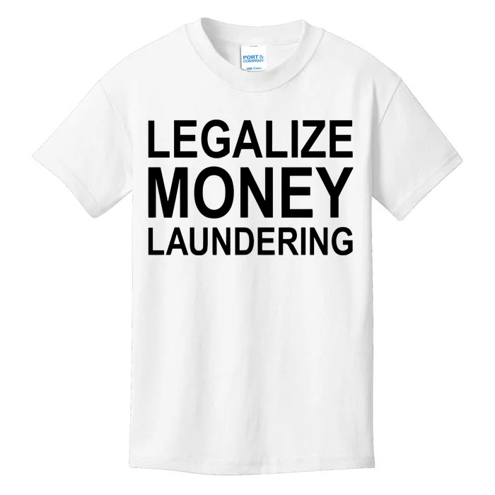 Legalize Money Laundering Kids T-Shirt