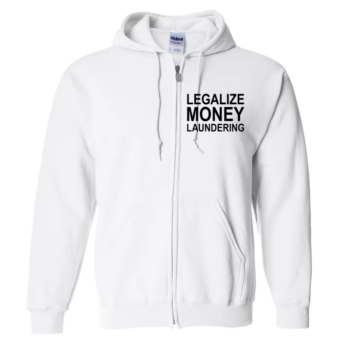 Legalize Money Laundering Full Zip Hoodie