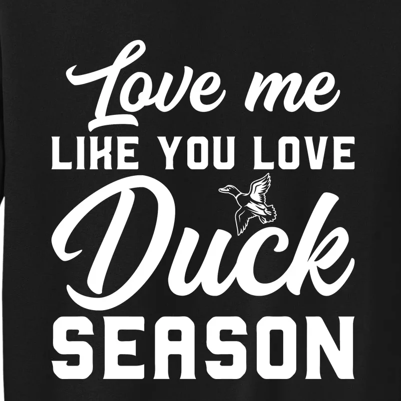 Love Me Like You Love Duck Season Graphic Sweatshirt