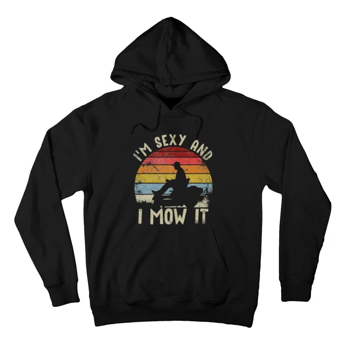 Lawn Mowing Landscaping Im Sexy And I Mow It Hoodie