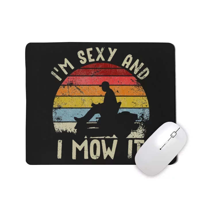 Lawn Mowing Landscaping Im Sexy And I Mow It Mousepad