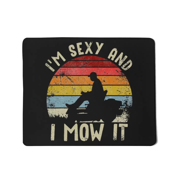 Lawn Mowing Landscaping Im Sexy And I Mow It Mousepad