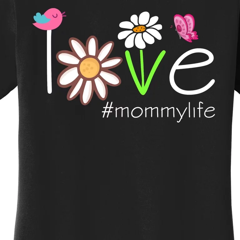 Love Mommy Life Cute Matching Family Women's T-Shirt